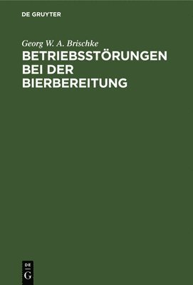 bokomslag Betriebsstörungen Bei Der Bierbereitung