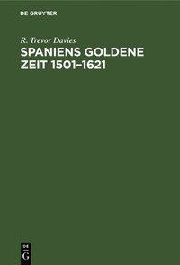 bokomslag Spaniens Goldene Zeit 1501-1621