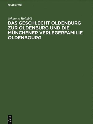 Das Geschlecht Oldenburg Zur Oldenburg Und Die Mnchener Verlegerfamilie Oldenbourg 1