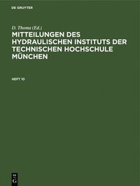 bokomslag Mitteilungen Des Hydraulischen Instituts Der Technischen Hochschule Mnchen