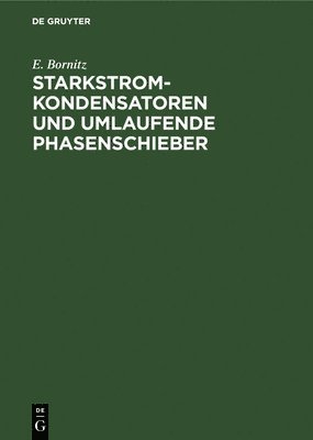 Starkstrom-Kondensatoren Und Umlaufende Phasenschieber 1