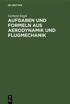 Aufgaben Und Formeln Aus Aerodynamik Und Flugmechanik 1