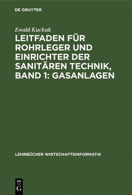 Leitfaden Fr Rohrleger Und Einrichter Der Sanitren Technik, Band 1: Gasanlagen 1