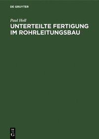 bokomslag Unterteilte Fertigung Im Rohrleitungsbau