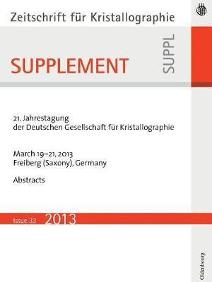 bokomslag 21. Jahrestagung der Deutschen Gesellschaft fr Kristallographie; March 2013, Freiberg, Germany