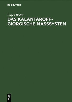 bokomslag Das Kalantaroff-Giorgische Maßsystem
