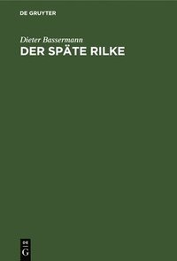 bokomslag Der spte Rilke