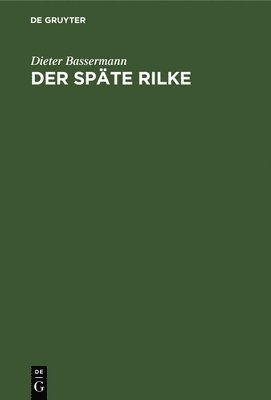 Der spte Rilke 1