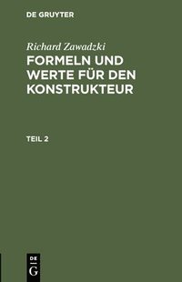 bokomslag Richard Zawadzki: Formeln Und Werte Fr Den Konstrukteur. Teil 2