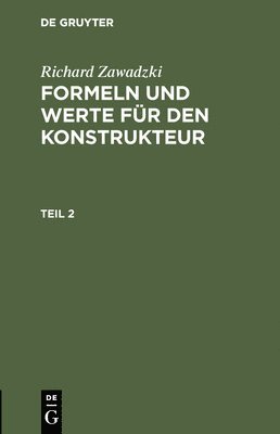 bokomslag Richard Zawadzki: Formeln Und Werte Für Den Konstrukteur. Teil 2