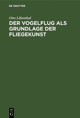 bokomslag Vogelflug als Grundlage der Fliegekunst