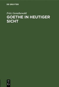 bokomslag Goethe in Heutiger Sicht