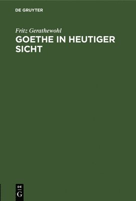 Goethe in Heutiger Sicht 1