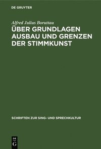 bokomslag ber Grundlagen Ausbau Und Grenzen Der Stimmkunst