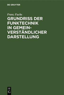 Grundri Der Funktechnik in Gemeinverstndlicher Darstellung 1