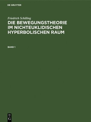 bokomslag Die Bewegungstheorie im nichteuklidischen hyperbolischen Raum