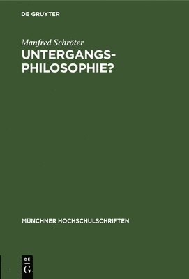 bokomslag Untergangs-Philosophie?