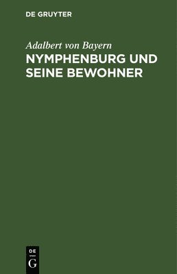 Nymphenburg Und Seine Bewohner 1