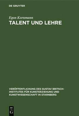 Egon Kornmann - Talent Und Lehre, Inbunden