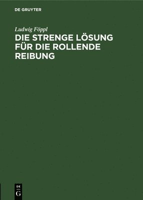 bokomslag Die Strenge Lsung Fr Die Rollende Reibung