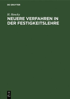 H Hencky, H. Hencky - Neuere Verfahren in Der Festigkeitslehre, Inbunden