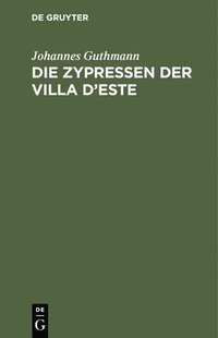 bokomslag Die Zypressen Der Villa d'Este