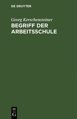 bokomslag Begriff Der Arbeitsschule