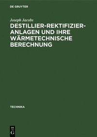 bokomslag Destillier-Rektifizier-Anlagen Und Ihre Wrmetechnische Berechnung