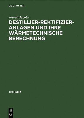 Destillier-Rektifizier-Anlagen Und Ihre Wrmetechnische Berechnung 1