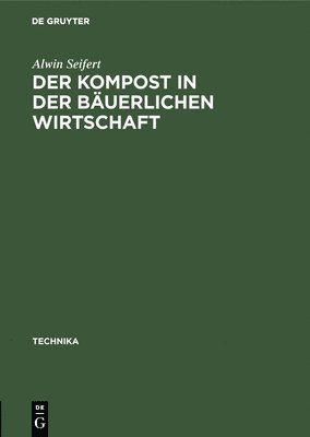 Der Kompost in Der Bäuerlichen Wirtschaft