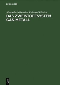 bokomslag Das Zweistoffsystem Gas-Metall