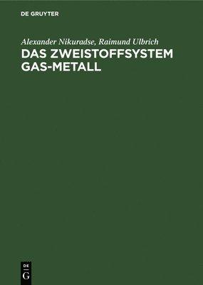 bokomslag Das Zweistoffsystem Gas-Metall
