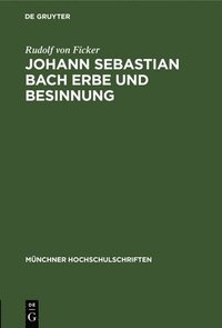 bokomslag Johann Sebastian Bach Erbe Und Besinnung