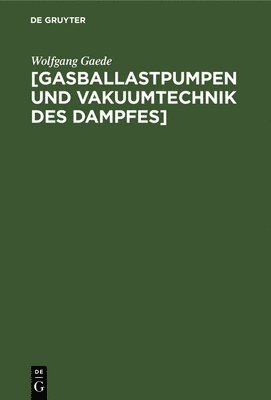 [Gasballastpumpen Und Vakuumtechnik Des Dampfes] 1