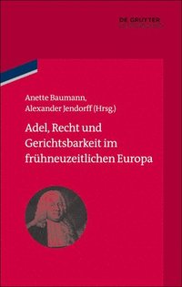 bokomslag Adel, Recht Und Gerichtsbarkeit Im Frühneuzeitlichen Europa