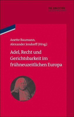 Anette Baumann, Alexander Jendorff - Adel, Recht Und Gerichtsbarkeit Im Frühneuzeitlichen Europa, Inbunden