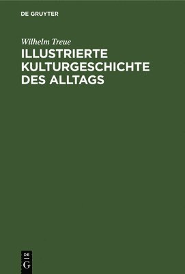 Illustrierte Kulturgeschichte Des Alltags 1