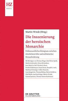 bokomslag Die Inszenierung der heroischen Monarchie