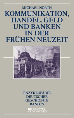 Kommunikation, Handel, Geld und Banken in der Frühen Neuzeit 1