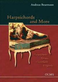 bokomslag Harpsichords & More Harpsichords -- Spinets -- Clavichords -- Virginals