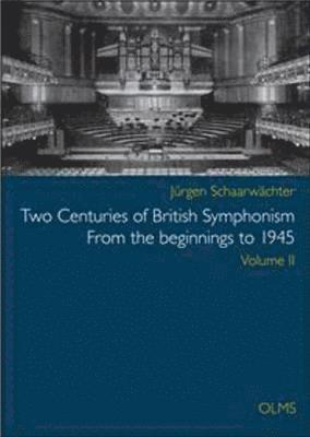 bokomslag Two Centuries of British Symphonism From the beginnings to 1945