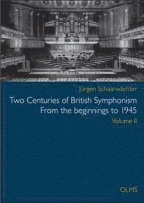 Two Centuries of British Symphonism From the beginnings to 1945 1