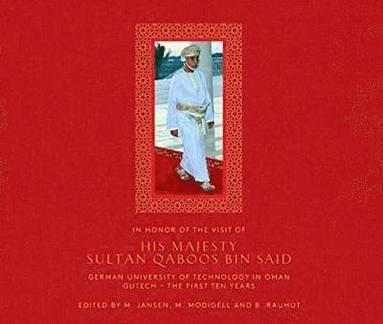 bokomslag In Honour of the Visit of His Majesty Sultan Qaboos bin Said -- German University of Technology in Oman GUtech