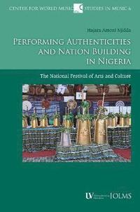 bokomslag Performing Authenticities and Nation Building in Nigeria