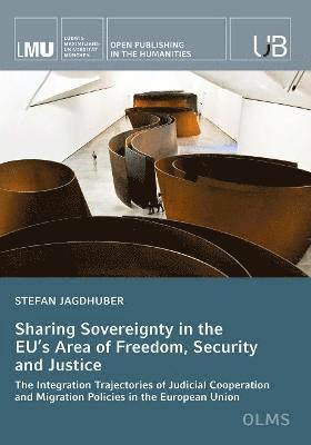 Sharing Sovereignty in the EUs Area of Freedom, Security and Justice 1