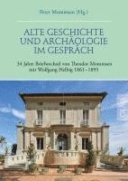 bokomslag Alte Geschichte und Archäologie im Gespräch. 34 Jahre Briefwechsel von Theodor Mommsen mit Wolfgang Helbig 1861-1895