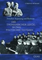 bokomslag Zwischen Anpassung Und Resistenz: Der Thomanerchor Leipzig in Zwei Politischen Systemen