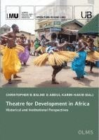 bokomslag Theatre for Development in Africa: Historical and Institutional Perspectives