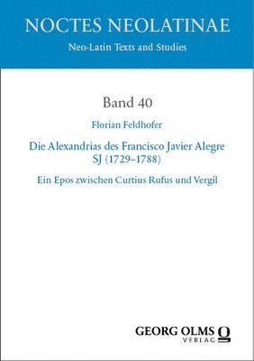bokomslag Die Alexandrias des Francisco Javier Alegre SJ (1729-1788)