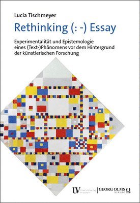 bokomslag Rethinking (: -) Essay: Experimentalitat Und Epistemologie Eines (Text-)Phanomens VOR Dem Hintergrund Der Kunstlerischen Forschung